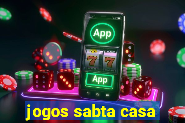 jogos sabta casa