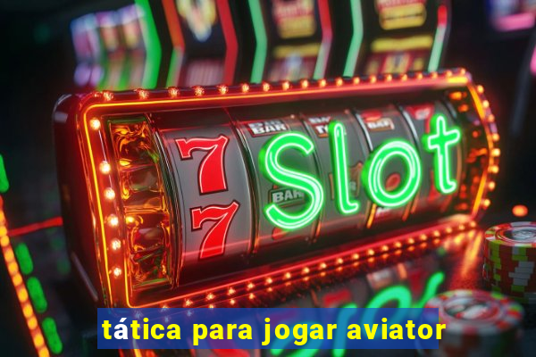 tática para jogar aviator