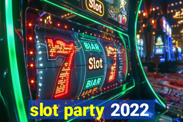 slot party 2022