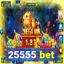 25555 bet