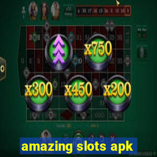 amazing slots apk