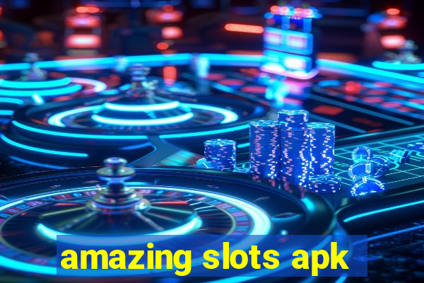 amazing slots apk