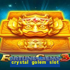 crystal golem slot free play