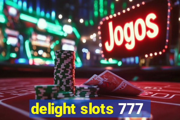 delight slots 777