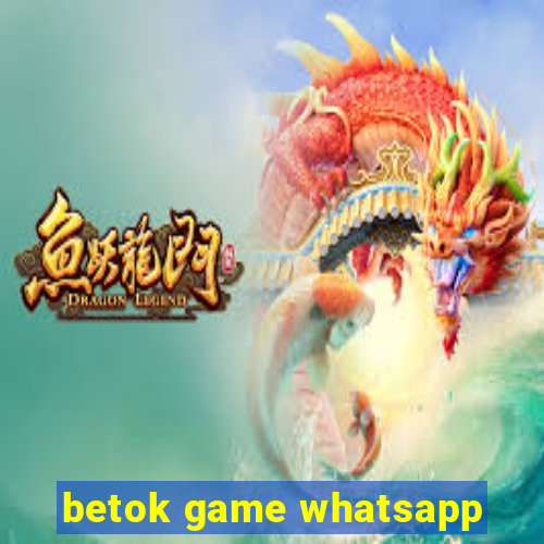 betok game whatsapp