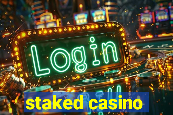 staked casino