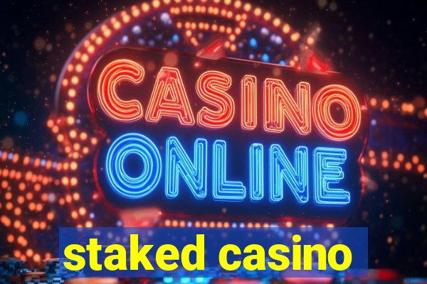 staked casino