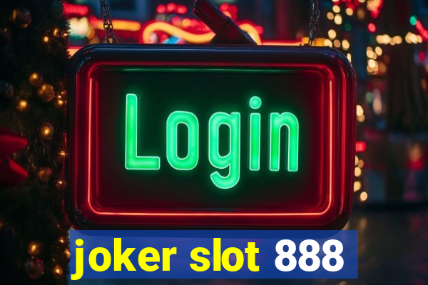 joker slot 888