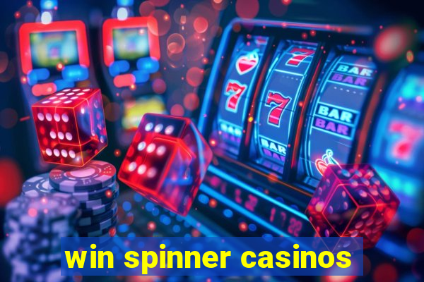 win spinner casinos