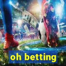 oh betting