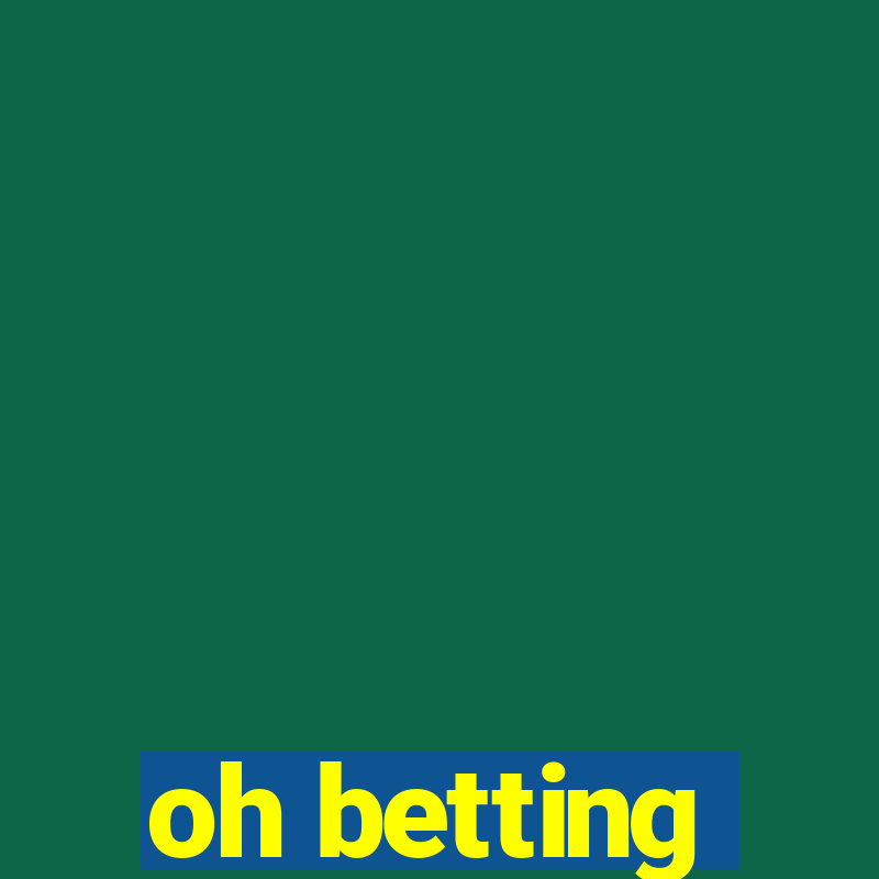 oh betting