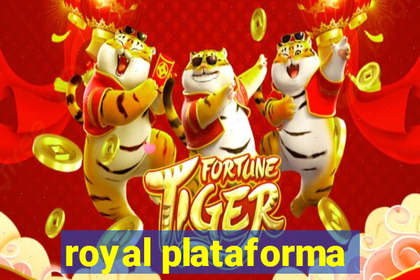 royal plataforma