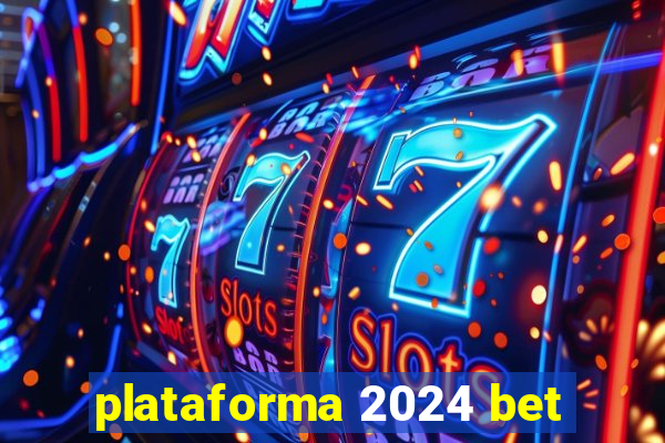 plataforma 2024 bet