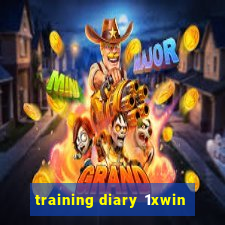 training diary 1xwin