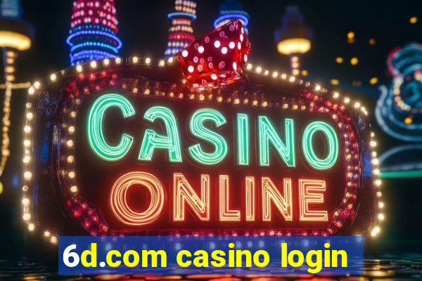 6d.com casino login