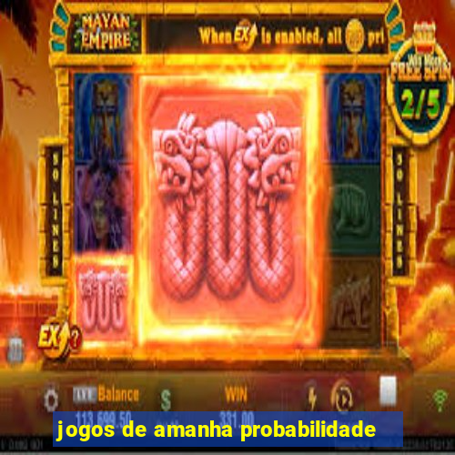 jogos de amanha probabilidade