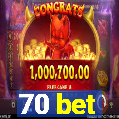 70 bet