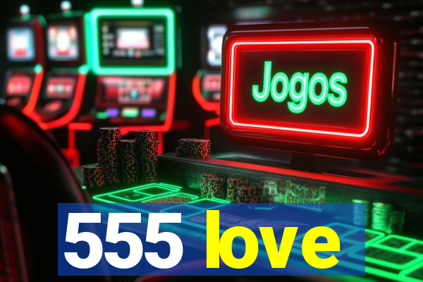 555 love