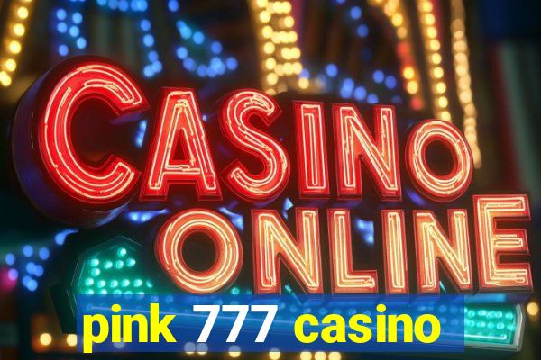 pink 777 casino