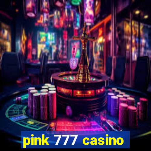 pink 777 casino