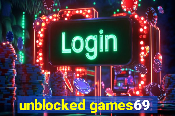 unblocked games69