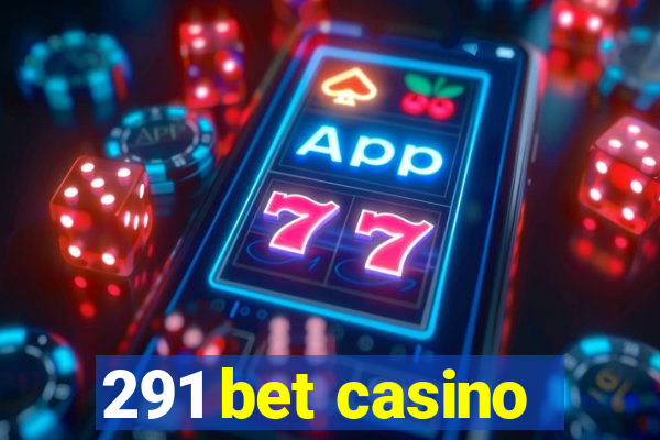 291 bet casino