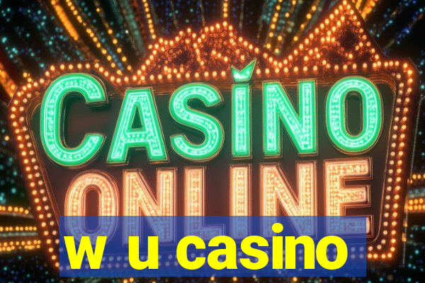 w u casino