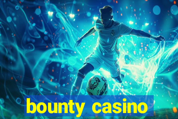 bounty casino