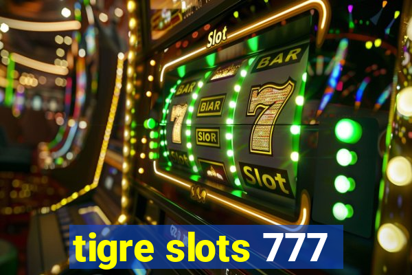 tigre slots 777