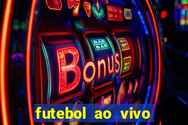 futebol ao vivo sem trava