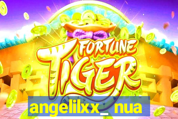 angelilxx_ nua