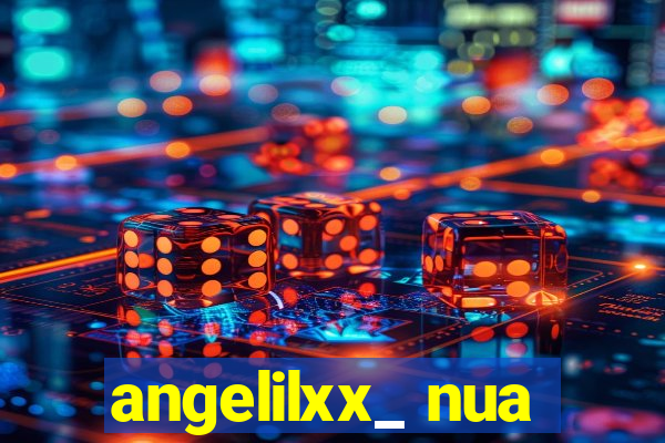 angelilxx_ nua