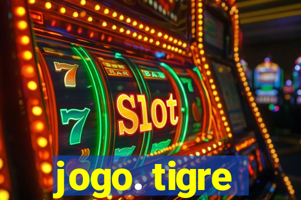 jogo. tigre