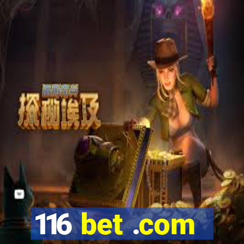 116 bet .com