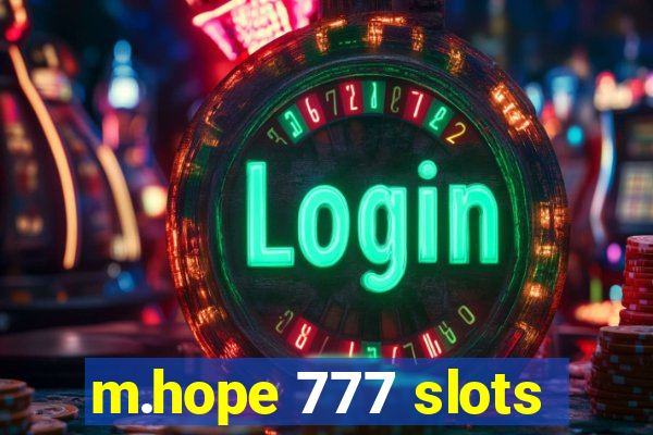 m.hope 777 slots