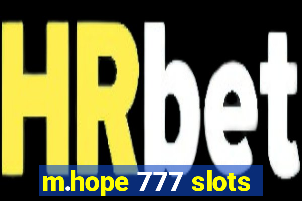 m.hope 777 slots