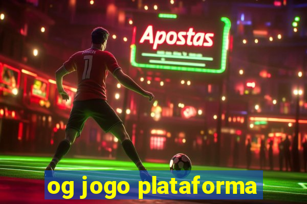 og jogo plataforma