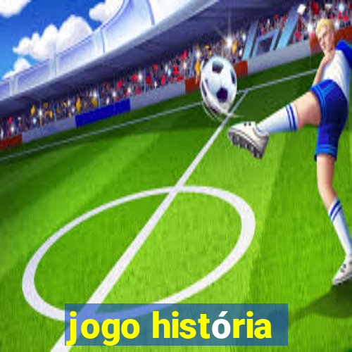 jogo história