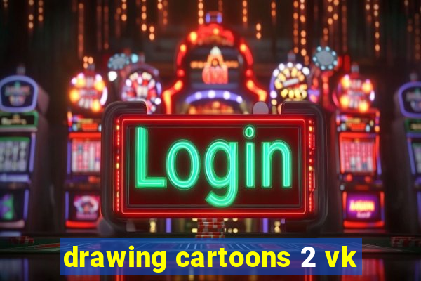 drawing cartoons 2 vk