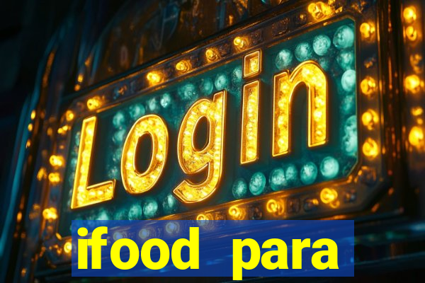 ifood para restaurante login