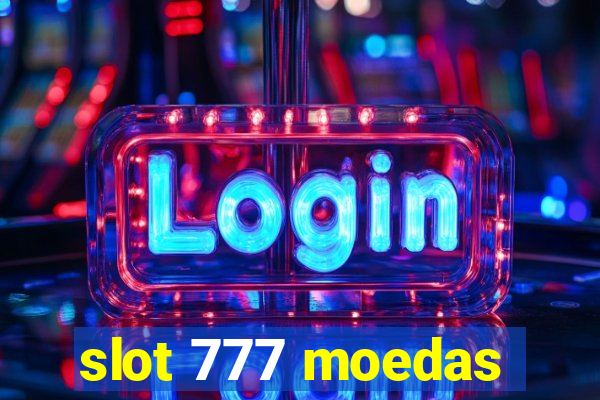 slot 777 moedas