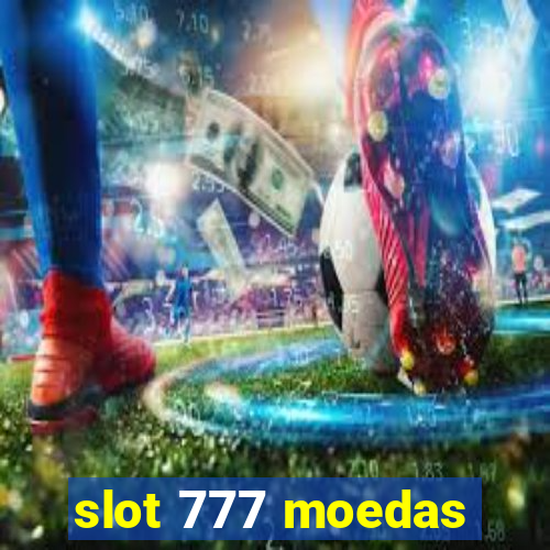 slot 777 moedas