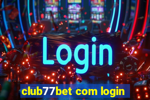 club77bet com login