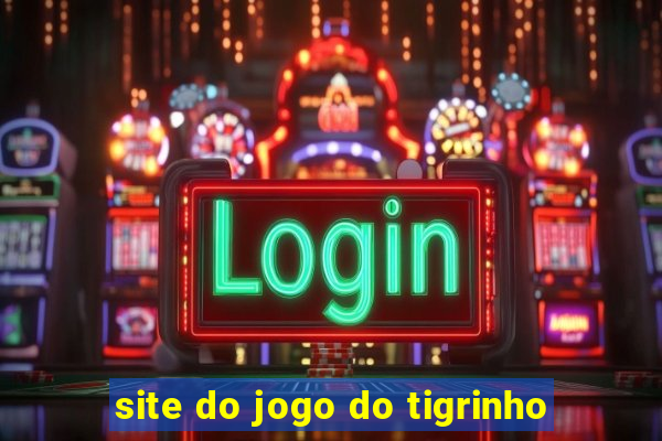 site do jogo do tigrinho