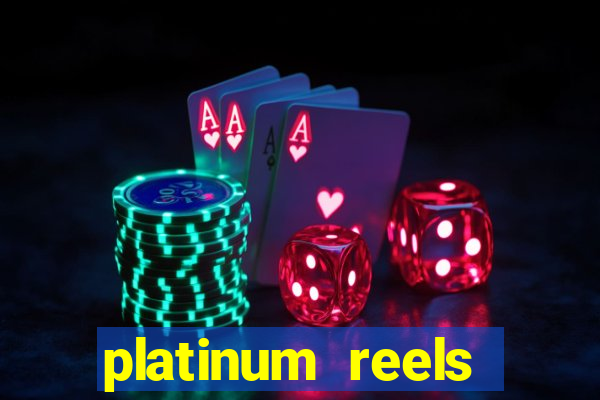 platinum reels online casino