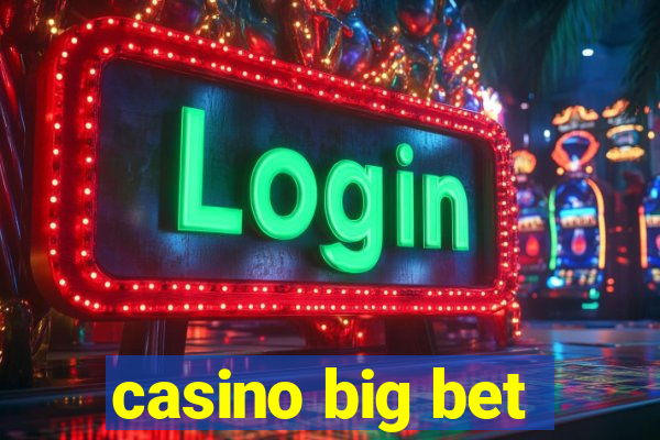 casino big bet