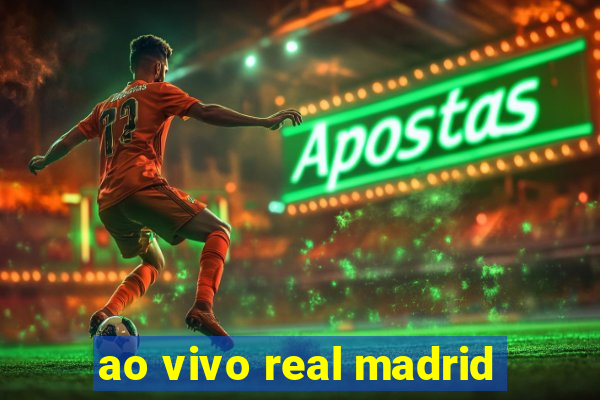 ao vivo real madrid