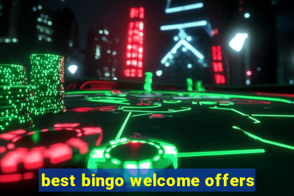 best bingo welcome offers