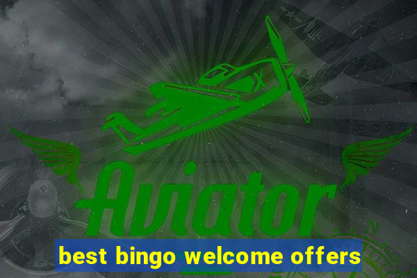 best bingo welcome offers