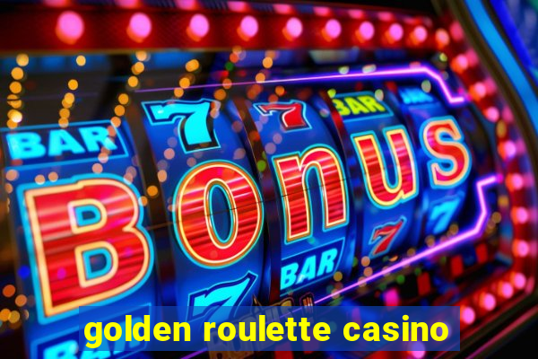 golden roulette casino